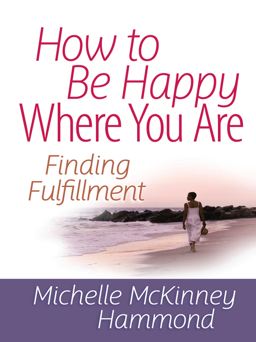 Title details for How to Be Happy Where You Are by Michelle McKinney Hammond - Available